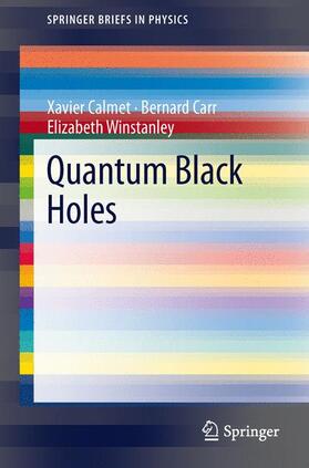 Calmet / Winstanley / Carr |  Quantum Black Holes | Buch |  Sack Fachmedien