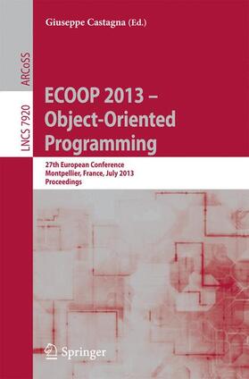 Castagna |  ECOOP 2013 -- Object-Oriented Programming | Buch |  Sack Fachmedien