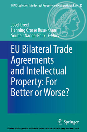 Drexl / Grosse Ruse - Khan / Nadde-Phlix | EU Bilateral Trade Agreements and Intellectual Property: For Better or Worse? | E-Book | sack.de