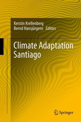 Hansjürgens / Krellenberg |  Climate Adaptation Santiago | Buch |  Sack Fachmedien