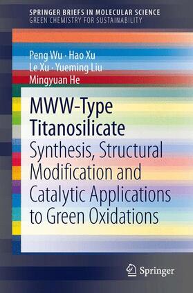 Wu / Xu / He |  MWW-Type Titanosilicate | Buch |  Sack Fachmedien