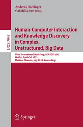 Holzinger / Pasi |  Human-Computer Interaction and Knowledge Discovery in Complex, Unstructured, Big Data | eBook | Sack Fachmedien