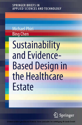 Phiri / Chen |  Sustainability and Evidence-Based Design in the Healthcare Estate | eBook | Sack Fachmedien