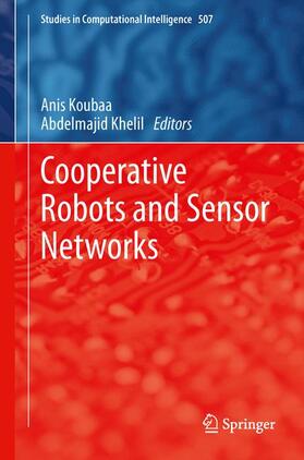 Khelil / Koubâa |  Cooperative Robots and Sensor Networks | Buch |  Sack Fachmedien