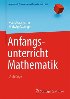Hasemann / Padberg / Gasteiger |  Anfangsunterricht Mathematik | Buch |  Sack Fachmedien