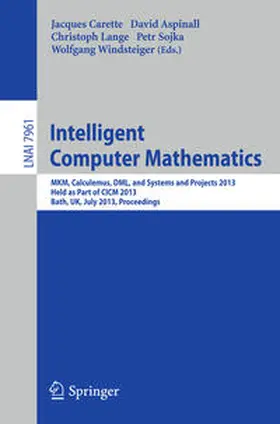 Carette / Aspinall / Lange |  Intelligent Computer Mathematics | eBook | Sack Fachmedien