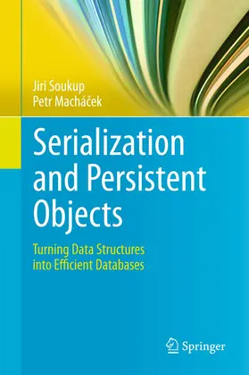 Machácek / Soukup / Machácek |  Serialization and Persistent Objects | Buch |  Sack Fachmedien