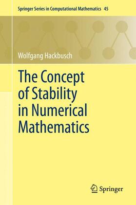 Hackbusch |  The Concept of Stability in Numerical Mathematics | Buch |  Sack Fachmedien