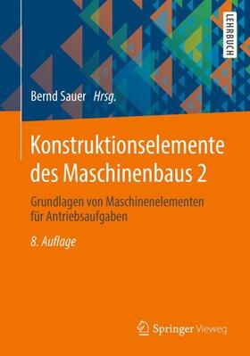 Sauer |  Konstruktionselemente des Maschinenbaus 2 | Buch |  Sack Fachmedien