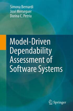 Bernardi / Petriu / Merseguer |  Model-Driven Dependability Assessment of Software Systems | Buch |  Sack Fachmedien