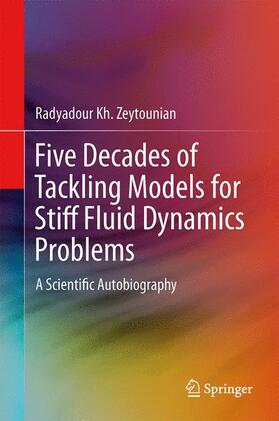Zeytounian |  Five Decades of Tackling Models for Stiff Fluid Dynamics Problems | Buch |  Sack Fachmedien
