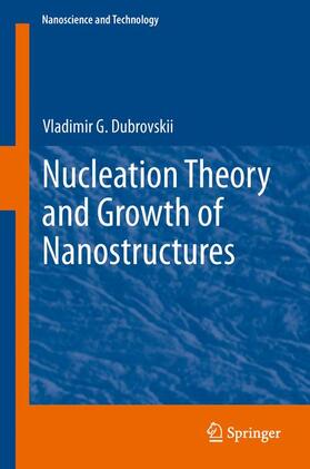 Dubrovskii |  Nucleation Theory and Growth of Nanostructures | Buch |  Sack Fachmedien