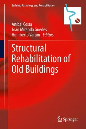 Costa / Varum / Guedes |  Structural Rehabilitation of Old Buildings | Buch |  Sack Fachmedien