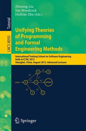 Liu / Zhu / Woodcock |  Unifying Theories of Programming and Formal Engineering Methods | Buch |  Sack Fachmedien