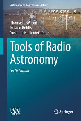 Wilson / Hüttemeister / Rohlfs |  Tools of Radio Astronomy | Buch |  Sack Fachmedien