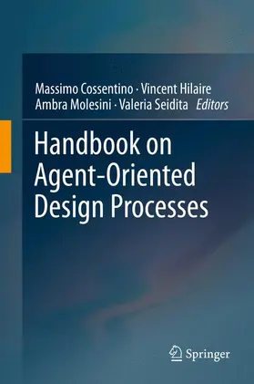 Cossentino / Seidita / Hilaire |  Handbook on Agent-Oriented Design Processes | Buch |  Sack Fachmedien