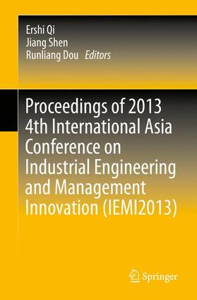 Qi / Dou / Shen |  Proceedings of 2013 4th International Asia Conference on Industrial Engineering and Management Innovation (IEMI2013) | Buch |  Sack Fachmedien