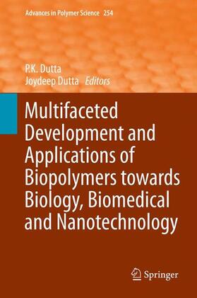 Dutta |  Multifaceted Development and Application of Biopolymers for Biology, Biomedicine and Nanotechnology | Buch |  Sack Fachmedien