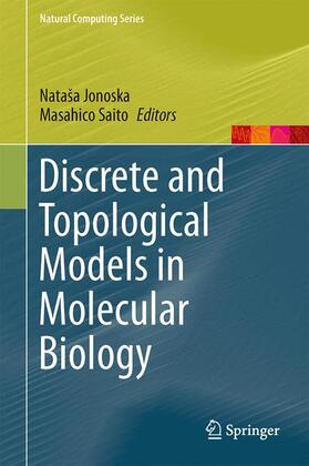 Saito / Jonoska |  Discrete and Topological Models in Molecular Biology | Buch |  Sack Fachmedien