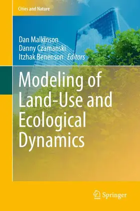 Malkinson / Benenson / Czamanski |  Modeling of Land-Use and Ecological Dynamics | Buch |  Sack Fachmedien