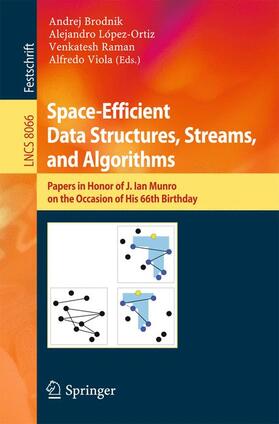 Brodnik / Viola / Lopez-Ortiz |  Space-Efficient Data Structures, Streams, and Algorithms | Buch |  Sack Fachmedien
