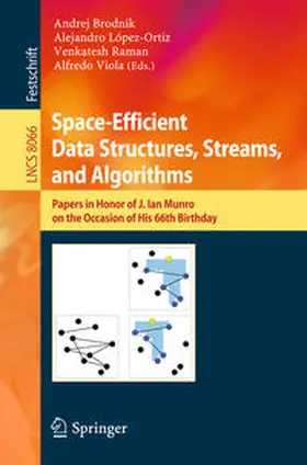 Brodnik / Lopez-Ortiz / Raman |  Space-Efficient Data Structures, Streams, and Algorithms | eBook | Sack Fachmedien