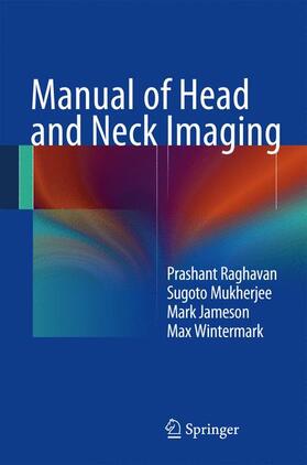 Raghavan / Wintermark / Mukherjee |  Manual of Head and Neck Imaging | Buch |  Sack Fachmedien