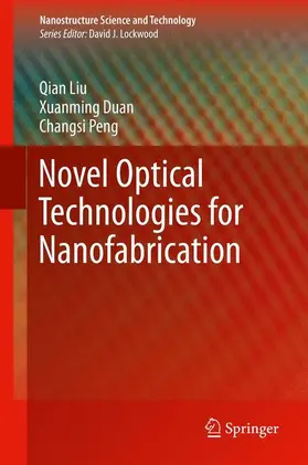 Liu / Peng / Duan |  Novel Optical Technologies for Nanofabrication | Buch |  Sack Fachmedien