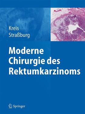 Straßburg / Kreis |  Moderne Chirurgie des Rektumkarzinoms | Buch |  Sack Fachmedien