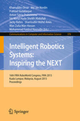 Omar / Nordin / Vadakkepat |  Intelligent Robotics Systems: Inspiring the NEXT | eBook | Sack Fachmedien