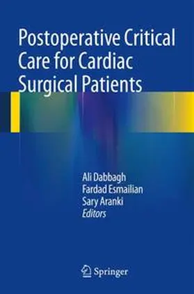 Dabbagh / Esmailian / Aranki |  Postoperative Critical Care for Cardiac Surgical Patients | Buch |  Sack Fachmedien