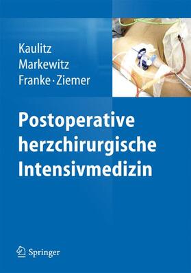 Kaulitz / Ziemer / Markewitz |  Postoperative herzchirurgische Intensivmedizin | Buch |  Sack Fachmedien