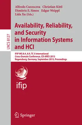 Cuzzocrea / Kittl / Simos |  Availability, Reliability, and Security in Information Systems and HCI | eBook | Sack Fachmedien