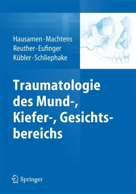 Hausamen / Machtens / Reuther |  Traumatologie des Mund-, Kiefer-, Gesichtsbereichs | Buch |  Sack Fachmedien