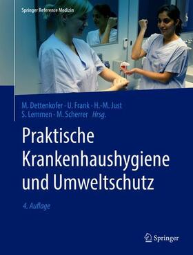 Dettenkofer / Frank / Scherrer |  Praktische Krankenhaushygiene und Umweltschutz | Buch |  Sack Fachmedien