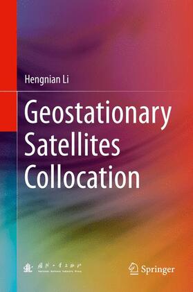 Li |  Geostationary Satellites Collocation | Buch |  Sack Fachmedien