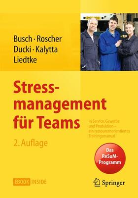 Busch / Roscher / Liedtke |  Stressmanagement für Teams | Buch |  Sack Fachmedien