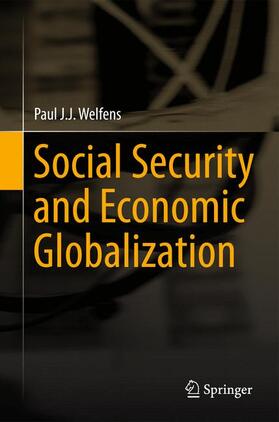 Welfens |  Social Security and Economic Globalization | Buch |  Sack Fachmedien