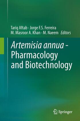 Aftab / Naeem / Ferreira |  Artemisia annua - Pharmacology and Biotechnology | Buch |  Sack Fachmedien