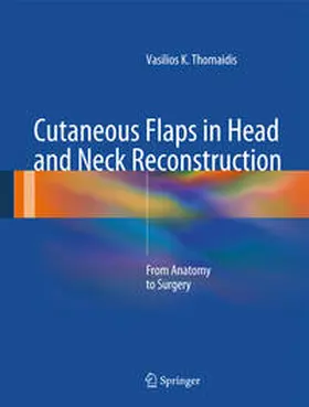 Thomaidis |  Cutaneous Flaps in Head and Neck Reconstruction | Buch |  Sack Fachmedien