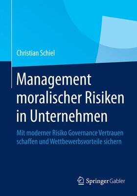 Schiel |  Management moralischer Risiken in Unternehmen | Buch |  Sack Fachmedien