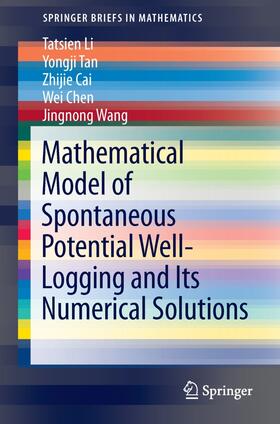 Li / Tan / Cai |  Mathematical Model of Spontaneous Potential Well-Logging and Its Numerical Solutions | eBook | Sack Fachmedien