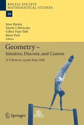 Bárány / Böröczky / Fejes Tóth |  Geometry - Intuitive, Discrete, and Convex | Buch |  Sack Fachmedien