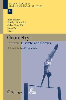 Bárány / Böröczky / Fejes Tóth |  Geometry - Intuitive, Discrete, and Convex | eBook | Sack Fachmedien