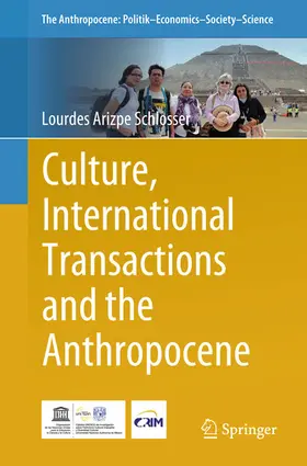 Arizpe Schlosser |  Culture, International Transactions and the Anthropocene | eBook | Sack Fachmedien