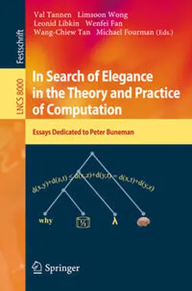 Tannen / Wong / Libkin |  In Search of Elegance in the Theory and Practice of Computation | eBook | Sack Fachmedien