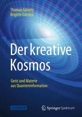 Görnitz | Der kreative Kosmos | Buch | 978-3-642-41750-4 | sack.de