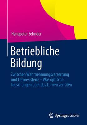 Zehnder |  Betriebliche Bildung | Buch |  Sack Fachmedien