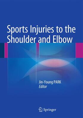 PARK |  Sports Injuries to the Shoulder and Elbow | Buch |  Sack Fachmedien