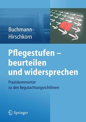 Hirschkorn / Buchmann |  Pflegestufen ¿ beurteilen und widersprechen | Buch |  Sack Fachmedien